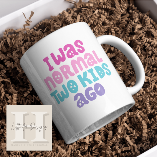 I was normal two kids ago mug